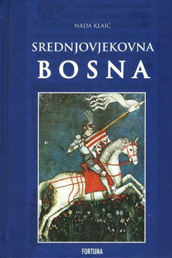 Srednjovjekovna Bosna (pretisak iz 1989)