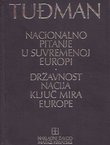 Nacionalno pitanje u suvremenoj Europi / Državnost nacija ključ mira Europe (3.izd.)