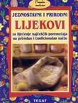 Jednostavni i prirodni lijekovi za liječenje najčešćih poremećaja na prirodan i tradicionalan način
