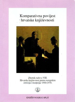 Komparativna povijest hrvatske književnosti. Zbornik radova VIII. Hrvatska književnost prema europskim (emisija i recepcija) 1940-1970.