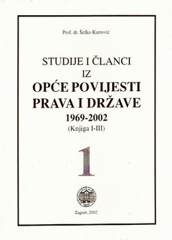 Studije i članci iz opće povijesti prava i države 1969-2002 I.