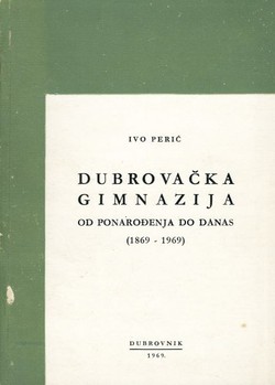 Dubrovačka gimnazija od ponarođenja do danas (1869-1969)