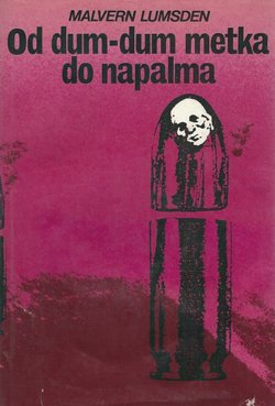 Od dum-dum metka do napalma