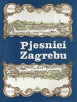 Pjesnici Zagrebu (Pjesme o Zagrebu 1689-1975)