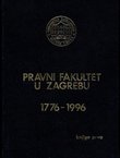 Pravni fakultet u Zagrebu 1776-1996 I. Prilozi za povijest Fakulteta (kožni uvez)