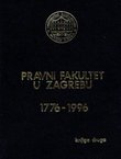 Pravni fakultet u Zagrebu 1776-1996 II. Prilozi za povijest katedri i biblioteke Fakulteta (kožni uvez)