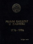 Pravni fakultet u Zagrebu 1776-1996 III.1. Nastavnici Fakulteta 1776-1874. (kožni uvez)