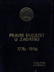 Pravni fakultet u Zagrebu 1776-1996 III.2. Nastavnici Fakulteta 1874-1926. (kožni uvez)