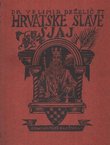 Hrvatske slave sjaj. Pripovijest iz doba prvoga hrvatskoga kralja Tomislava