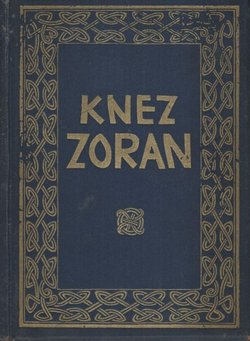 Knez Zoran. Mitologijska pripovijest iz davne prošlosti Slavena