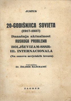 20-godišnjica Sovjeta (1917-1937). Današnja aktualnost ruskoga problema. Boljševizam - SSSR- III. Internacionala (Na osnovu sovjetskih izvora)