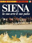Siena. La sua arte, il suo palio