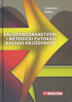 Književnoznanstveni i metodički putokazi nastavi književnosti