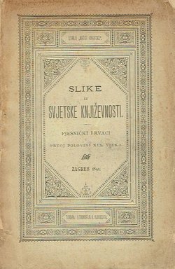 Slike iz svjetske književnosti I. Pjesnički prvaci u prvoj polovini XIX. vieka