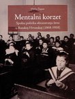 Mentalni korzet. Spolna politika obrazovanja žena u Banskoj Hrvatskoj (1868-1918)