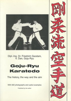 Goju-Ryu Karatedo. The History, the Way and the Aim