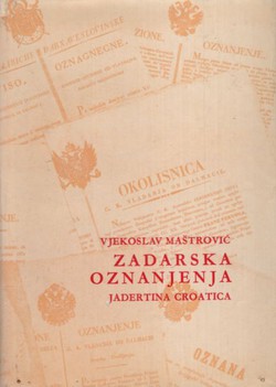 Zadarska oznanjenja iz XVIII, XIX. i početka XX. stoljeća (Jadertina croatica)