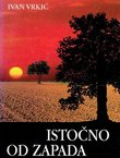 Istočno od zapada. Politički putopisi hrvatskim istokom