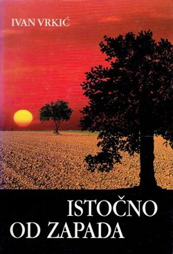 Istočno od zapada. Politički putopisi hrvatskim istokom