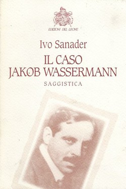 Il caso Jakob Wassermann. Alla ricerca di uno scrittore scomparso