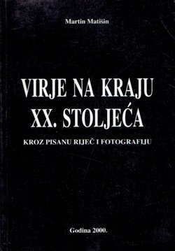 Virje na kraju XX. stoljeća kroz pisanu riječ i fotografiju