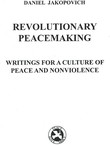 Revolutionary Peacemaking. Writings for a Culture of Peace and Nonviolence