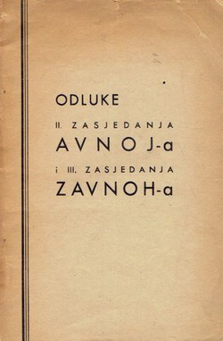 Odluke II. zasjedanja AVNOJ-a i III. zasjedanje ZAVNOH-a