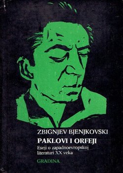 Paklovi i Orfeji. Eseji o zapadnoevropskoj literaturi XX veka