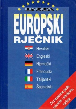 Europski rječnik. Hrvatski, engleski, njemački, francuski, talijanski, španjolski