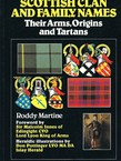 Scottish Clan and Family Names. Their Arms, Origins and Tartans