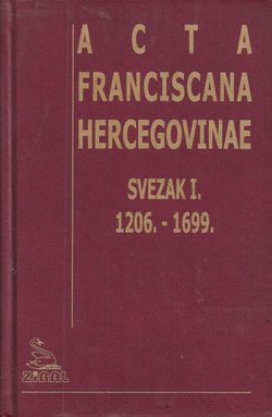 Acta Franciscana Hercegovinae I. 1206.-1699.