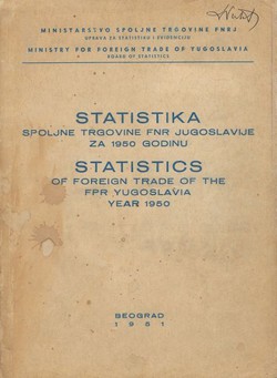 Statistika spoljne trgovine FNR Jugoslavije za 1950 godinu / Statistics of Foreign Trade of the FPR Yugoslavia Year 1950
