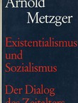 Existentialismus und Sozialismus. Der Dialog des Zeitalters