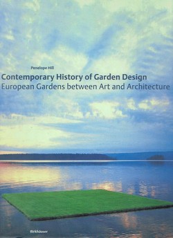 Contemporary History of Garden Design. European Gardens between Art and Architecture