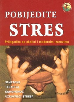 Pobijedite stres. Prilagodite se okolini i modernim izazovima
