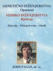 Genetičko inženjerstvo: Opasnost. Vedsko inženjerstvo: Rješenje. Zdravlje - Poljoprivreda - Okoliš