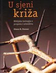 U sjeni križa. Biblijska teologija o progonu i učeništvu