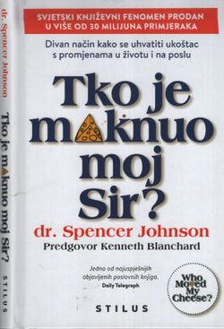 Tko je maknuo moj Sir? Divan način kako se uhvatiti u koštac s promjenama u životu i na poslu