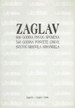 Zaglav. 600 godina prvog spomena. 540 godina posvete crkve Svetog Mihovila Arhanđela