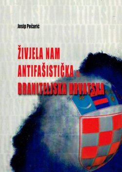 Živjela nam antifašistička tj. braniteljska Hrvatska