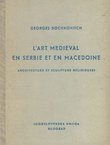 L'art medieval en Serbie et en Macedoine. Architecture et sculpture religieuses