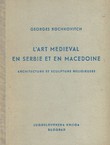 L'art medieval en Serbie et en Macedoine. Architecture et sculpture religieuses