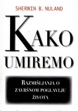 Kako umiremo. Razmišljanja o završnom poglavlju života