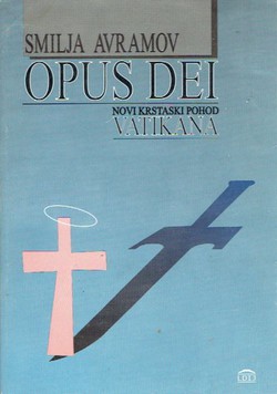 Opus Dei. Novi krstaški pohod Vatikana