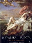 Hrvatska i Europa. Korijeni integracija