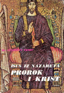 Isus iz Nazareta - Prorok i Krist