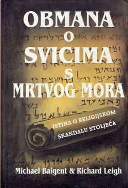 Obmana o svicima s Mrtvog mora. Istina o religijskom skandalu stoljeća