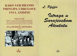 Kako sam branio Principa i drugove 1914. godine / Istraga u Sarajevskom atentatu (pretisak iz 1937/38)