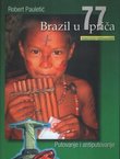 Brazil u 77 priča. Putovanje i antiputovanje (2.izd.)