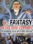 Fantasy of the 20th Century. An Illustrated History